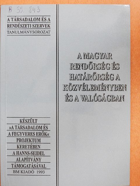A magyar rendőrség és a határőrség a közvéleményben és a valóságban [antikvár]
