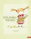 Bakó Eszter - Zöldségmesék