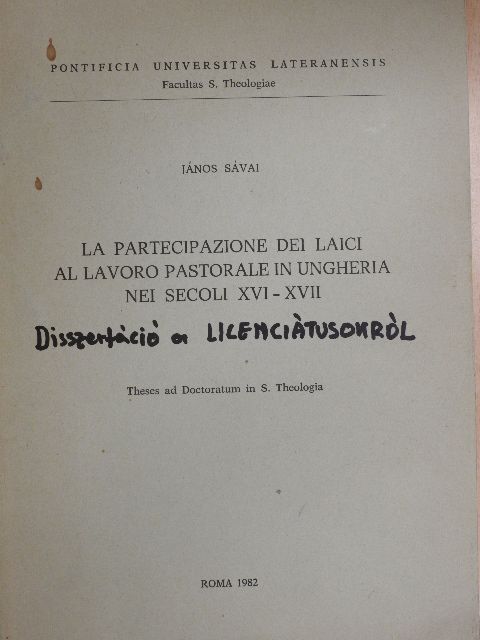 János Sávai - La partecipazione dei laici al lavoro papstorale in ungheria nei secoli XVI-XVII [antikvár]