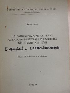 János Sávai - La partecipazione dei laici al lavoro papstorale in ungheria nei secoli XVI-XVII [antikvár]