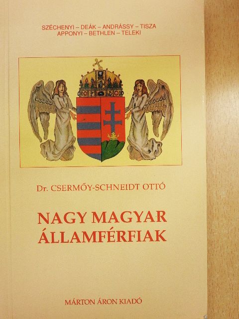 Dr. Csermőy-Schneidt Ottó - Nagy magyar államférfiak [antikvár]