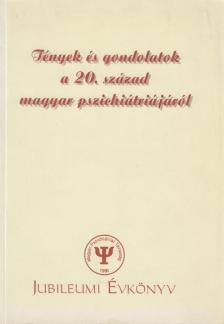 Huszár Ilona - Tények és gondolatok a 20. század magyar pszichiátriájáról [antikvár]