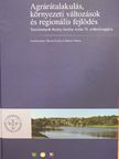 Bakucz Márta - Agrárátalakulás, környezeti változások és regionális fejlődés [antikvár]