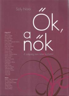 Szily Nóra - Ők, a nők [antikvár]