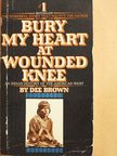 Dee Brown - Bury my Heart at Wounded Knee [antikvár]