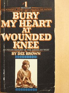 Dee Brown - Bury my Heart at Wounded Knee [antikvár]