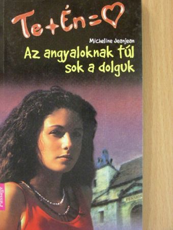 Micheline Jeanjean - Az angyaloknak túl sok a dolguk [antikvár]