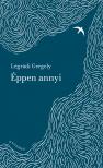Légrádi Gergely - Éppen annyi [eKönyv: epub, mobi]