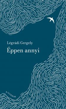 Légrádi Gergely - Éppen annyi [eKönyv: epub, mobi]