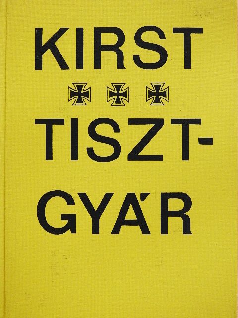 Hans Hellmut Kirst - Tisztgyár [antikvár]