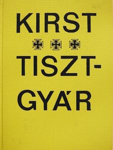Hans Hellmut Kirst - Tisztgyár [antikvár]