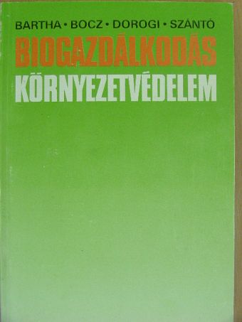 Bocz Károly - Biogazdálkodás, környezetvédelem [antikvár]