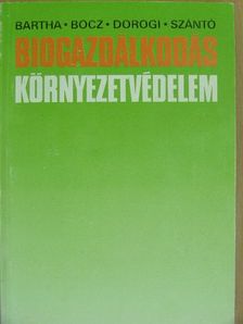 Bocz Károly - Biogazdálkodás, környezetvédelem [antikvár]