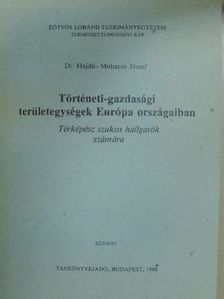 Dr. Hajdú-Moharos József - Történeti-gazdasági területegységek Európa országaiban [antikvár]