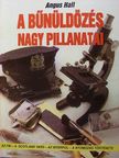 Angus Hall - A bűnüldözés nagy pillanatai [antikvár]