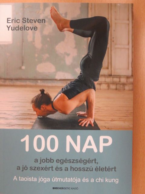 Eric Steven Yudelove - 100 nap a jobb egészségért, a jó szexért és a hosszú életért [antikvár]