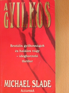 Michael Slade - A gyilkos [antikvár]