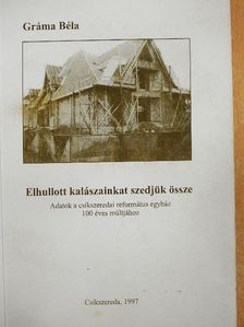 Gráma Béla - Elhullott kalászainkat szedjük össze [antikvár]