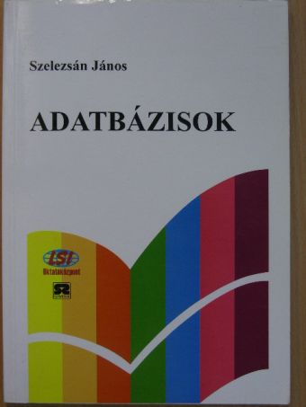 Dr. Szelezsán János - Adatbázisok [antikvár]