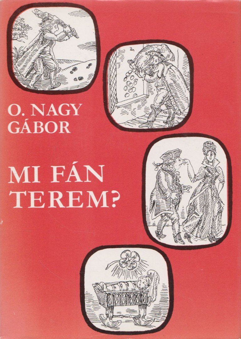 O. NAGY GÁBOR - Mi fán terem? [antikvár]