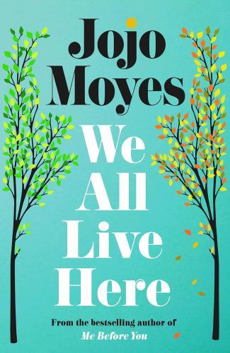 Jojo Moyes - We All Live Here