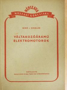 Bíró Károly - Váltakozóáramú elektromotorok [antikvár]