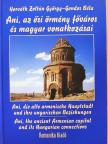 Gondos Béla - Ani, az ősi örmény főváros és magyar vonatkozásai [antikvár]