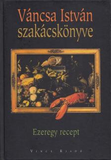 Váncsa István - Váncsa István szakácskönyve [antikvár]
