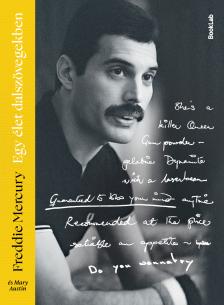 FREDDIE MERCURY - Mary Austin - Egy élet dalszövegekben