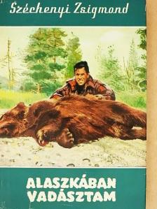 Széchenyi Zsigmond - Alaszkában vadásztam [antikvár]