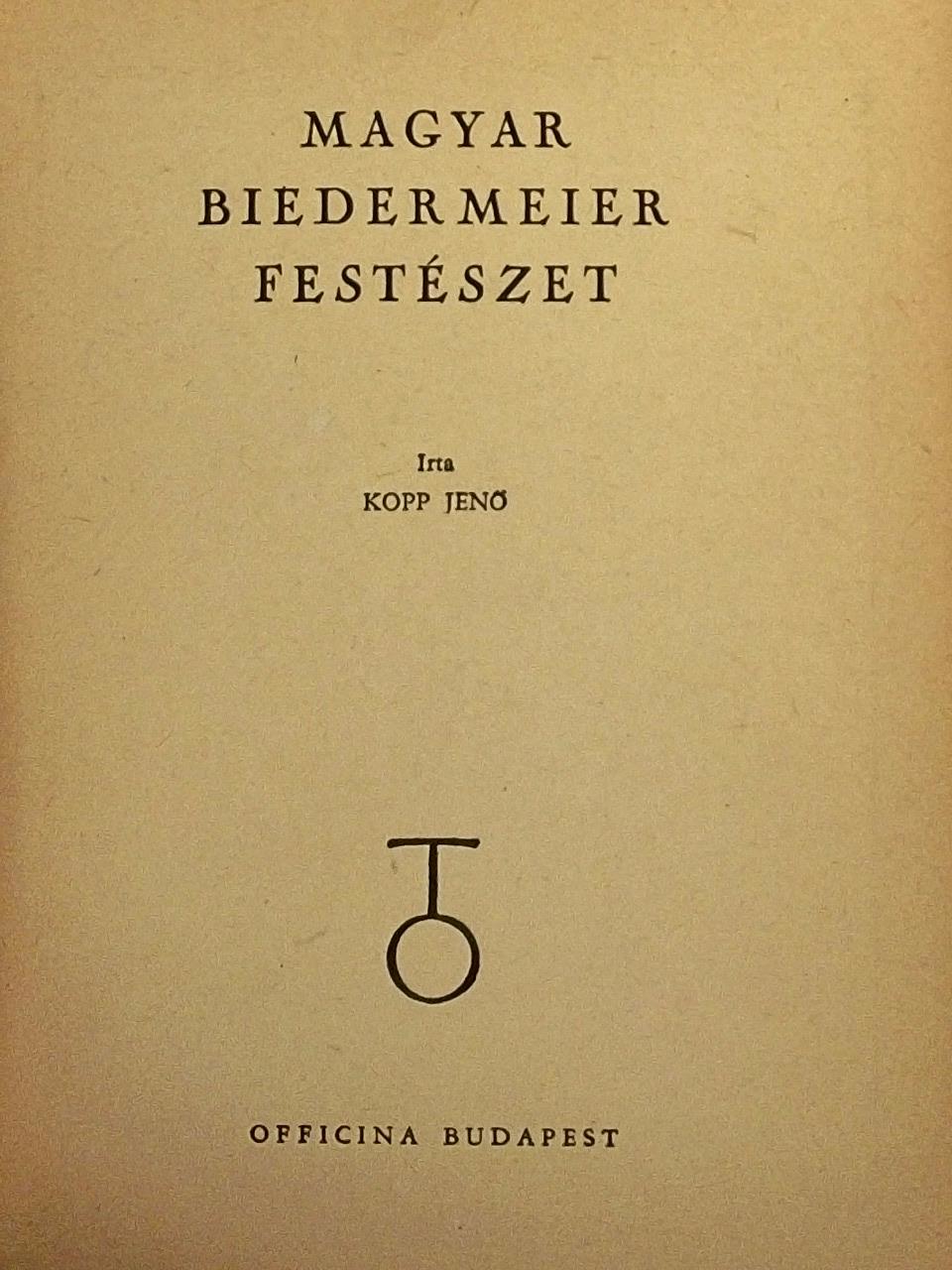 Kopp Jenő - Magyar Biedermeier Festészet [antikvár]