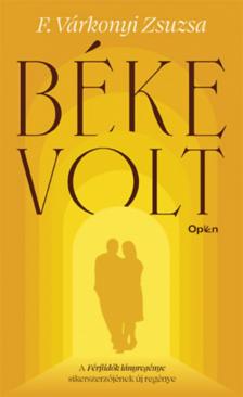 F. Várkonyi Zsuzsa - Béke volt [antikvár]