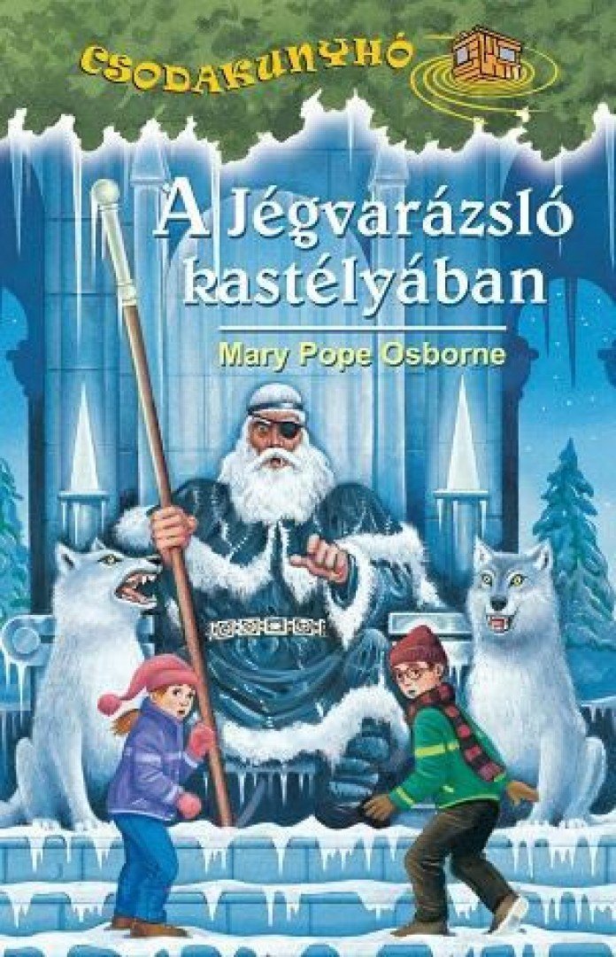 Mary Pope Osborne - A Jégvarázsló kastélyában [antikvár]