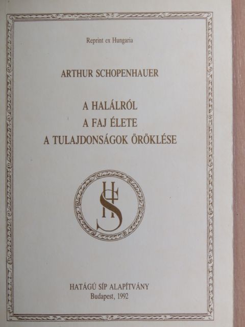 Arthur Schopenhauer - A halálról/A faj élete/A tulajdonságok öröklése [antikvár]
