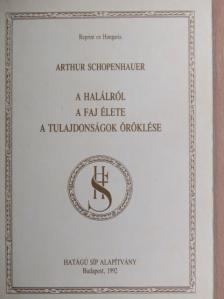Arthur Schopenhauer - A halálról/A faj élete/A tulajdonságok öröklése [antikvár]