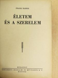 Frank Harris - Életem és a szerelem I-II. [antikvár]