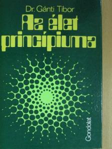 Dr. Gánti Tibor - Az élet princípiuma [antikvár]