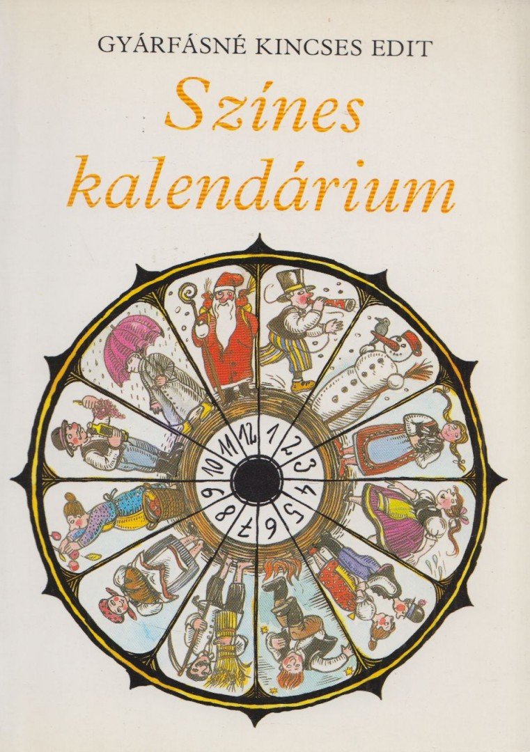 Gyárfásné Kincses Edit - Színes kalendárium [antikvár]