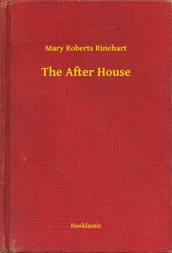 Roberts Rinehart Mary - The After House [eKönyv: epub, mobi]