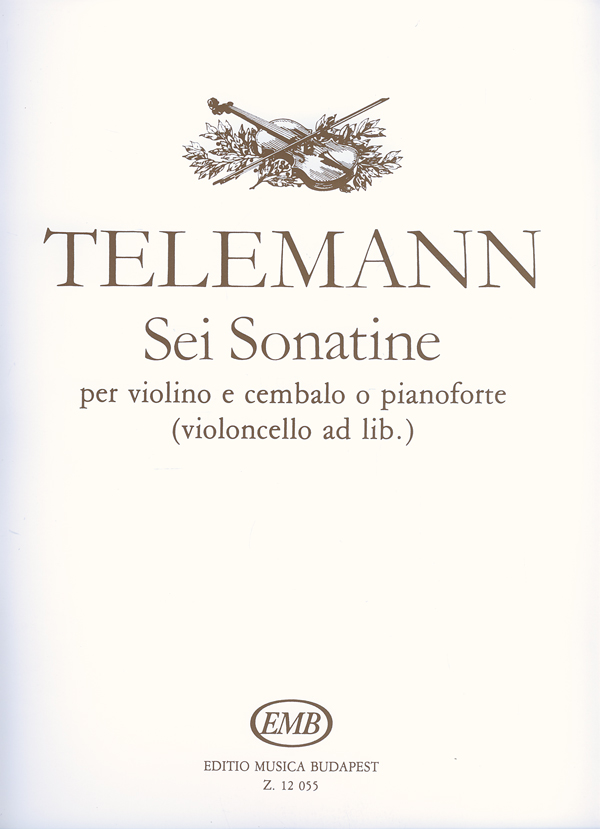 TELEMANN - SEI SONATINE PER VIOLINO E CEMBALO O PIANOFORTE (VIOLONCELLO AD LIB.)