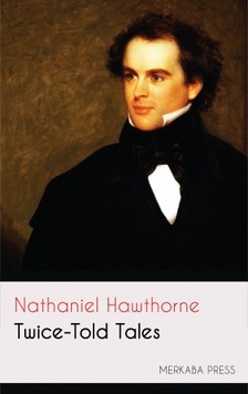 Nathaniel Hawthorne - Twice-Told Tales [eKönyv: epub, mobi]