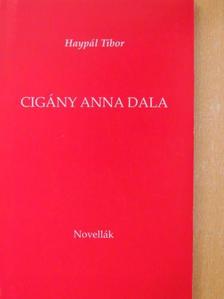 Haypál Tibor - Cigány Anna dala [antikvár]