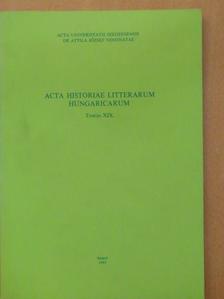 Baranyai Zsolt - Acta Historiae Litterarum Hungaricarum Tomus XIX. [antikvár]