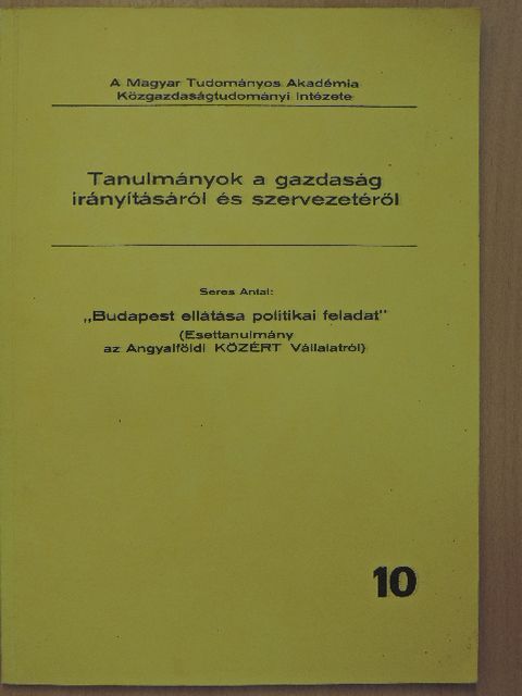 Seres Antal - "Budapest ellátása politikai feladat" [antikvár]