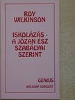 Roy Wilkinson - Iskolázás - a józan ész szabályai szerint [antikvár]
