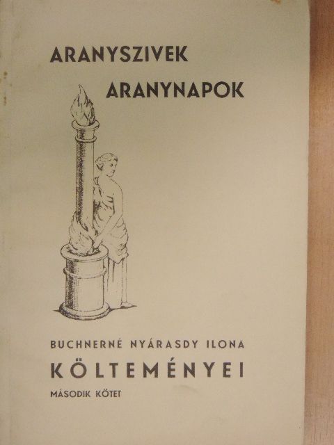 Buchnerné Nyárasdy Ilona - Aranyszivek, aranynapok [antikvár]