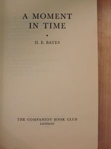 H. E. Bates - A moment in time [antikvár]