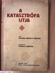 Nowak Károly Frigyes - A katasztrófa utja [antikvár]