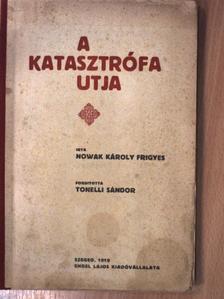 Nowak Károly Frigyes - A katasztrófa utja [antikvár]