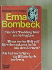 Erma Bombeck - Nur der Pudding hört mein Seufzen/Wenn meine Welt voll Kirschen ist, was tu ich mit den Kernen?/Ich hab mein Herz im Wäschekorb verloren [antikvár]